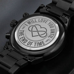 I Will Love You Until the End of Time – Men's Watch